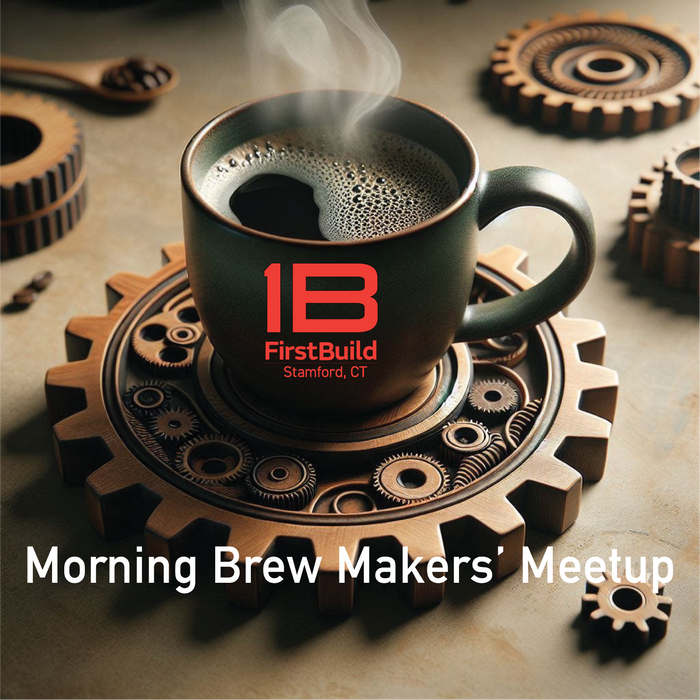 1B Event: Morning Maker Meetup